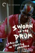 Watch Sworn to the Drum: A Tribute to Francisco Aguabella Zoechip