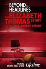 Watch Beyond the Headlines: The Elizabeth Thomas Story with Elizabeth Smart Zoechip