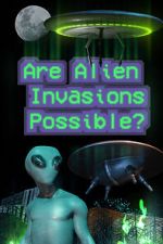 Watch Are Alien Invasions Possible? Zoechip
