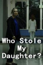 Watch Who Stole My Daughter? Zoechip