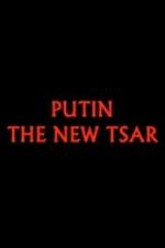 Watch Putin: The New Tsar Zoechip