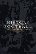 Watch History of Football: The Beautiful Game Zoechip