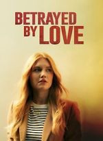 Watch Betrayed by Love Zoechip