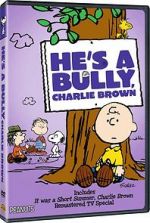 Watch He\'s a Bully, Charlie Brown (TV Short 2006) Zoechip