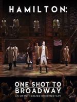 Watch Hamilton: One Shot to Broadway Zoechip