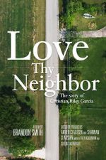 Watch Love Thy Neighbor - The Story of Christian Riley Garcia Zoechip