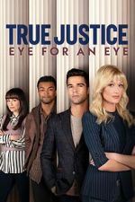 Watch True Justice: Eye For An Eye Zoechip