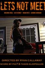 Watch Let\'s Not Meet Zoechip