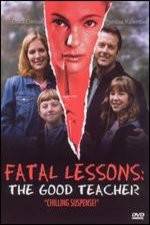 Watch Fatal Lessons The Good Teacher Zoechip
