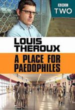 Watch Louis Theroux: A Place for Paedophiles Zoechip
