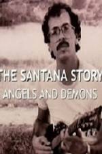 Watch The Santana Story Angels And Demons Zoechip