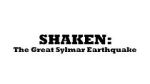Watch Shaken: The Great Sylmar Earthquake Zoechip