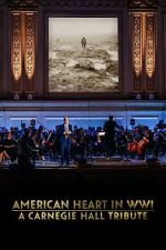 Watch American Heart in WWI: A Carnegie Hall Tribute (TV Special 2025) Zoechip