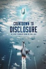Watch Countdown to Disclosure: The Secret Technology Behind the Space Force (TV Special 2021) Zoechip