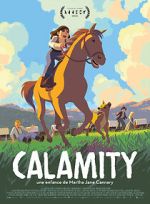 Watch Calamity, a Childhood of Martha Jane Cannary Zoechip