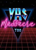 Watch VHS Massacre Too Zoechip