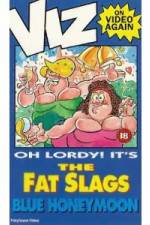 Watch Viz-Fat Slags-Blue Honeymoon Zoechip