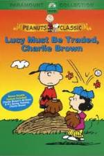 Watch Lucy Must Be Traded Charlie Brown Zoechip