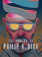 Watch The Worlds of Philip K. Dick Zoechip