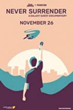 Watch Never Surrender: A Galaxy Quest Documentary Zoechip