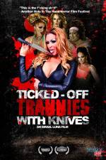 Watch Ticked-Off Trannies with Knives Zoechip