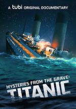 Watch Mysteries from the Grave: Titanic Zoechip