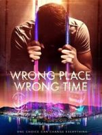 Watch Wrong Place Wrong Time Zoechip