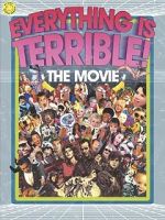 Watch Everything Is Terrible: The Movie Zoechip