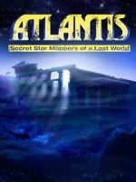 Watch Atlantis: Secret Star Mappers of a Lost World Zoechip