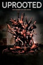 Watch Uprooted: The Journey of Jazz Dance Zoechip