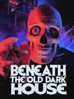 Watch Beneath the Old Dark House Zoechip