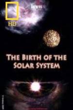 Watch National Geographic Birth of The Solar System Zoechip