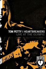 Watch Tom Petty & the Heartbreakers - Live at the Olympic (The Last DJ) Zoechip