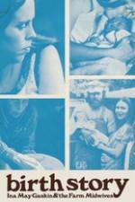 Watch Birth Story Ina May Gaskin and The Farm Midwives Zoechip