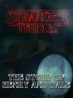 Watch Stranger Things: The Story of Henry and Dale Zoechip