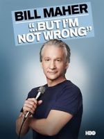 Watch Bill Maher... But I\'m Not Wrong Zoechip