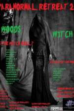 Watch Paranormal Retreat 2-The Woods Witch Zoechip