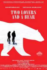Watch Two Lovers and a Bear Zoechip