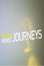 Watch World's Worst Journeys from Hell Zoechip