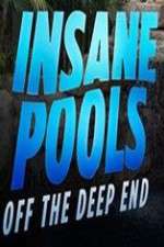 Watch Insane Pools Off the Deep End Zoechip