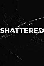 Watch Shattered Zoechip