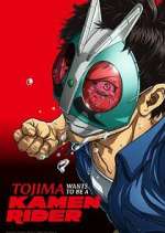 Watch Tojima Wants to Be a Kamen Rider Zoechip