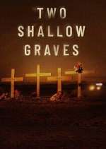 Watch Two Shallow Graves: The McStay Family Murders Zoechip