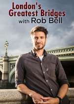 Watch London's Greatest Bridges with Rob Bell Zoechip