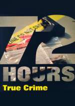 Watch 72 Hours: True Crime Zoechip