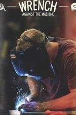 Watch Wrench Against the Machine Zoechip