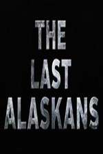 Watch The Last Alaskans Zoechip