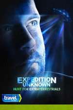 Watch Expedition Unknown: Hunt for Extraterrestrials Zoechip