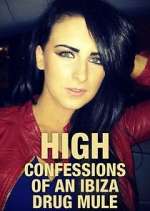 Watch High: Confessions of an Ibiza Drug Mule Zoechip