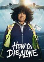 Watch How to Die Alone Zoechip